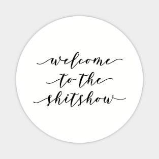 Welcome to the ShitShow Magnet